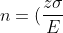 n = ({z \sigma \over E })^2